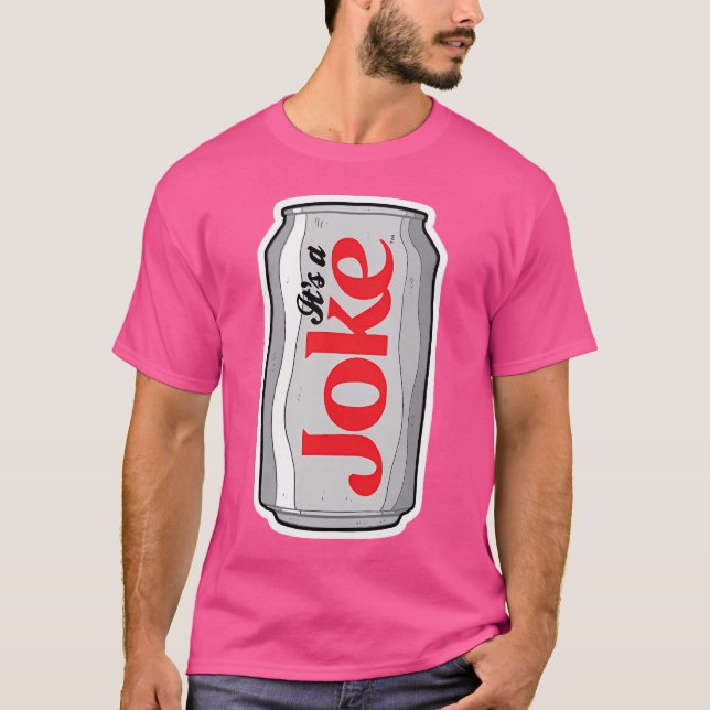It'S A Joke (Diet Cola Parody) T-Shirt (Front)