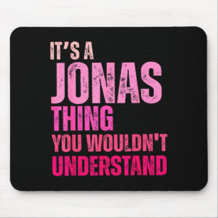 It's A Jonas Thing You Wouldn't Understand Birth-d Mouse Mat
