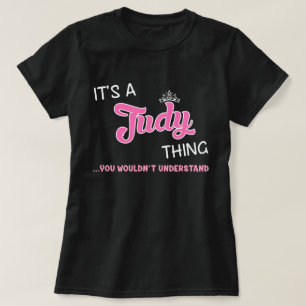 It's a Judy thing you wouldn't understand T-Shirt