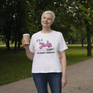 It's a Judy thing you wouldn't understand T-Shirt