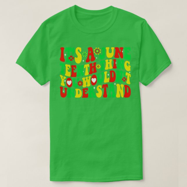 Its A Juneteenth You Wouldnt Understand T-Shirt (Design Front)