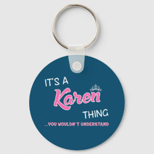 It's a Karen thing you wouldn't understand Key Ring