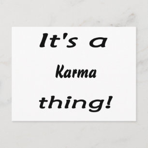 It's a karma thing! postcard