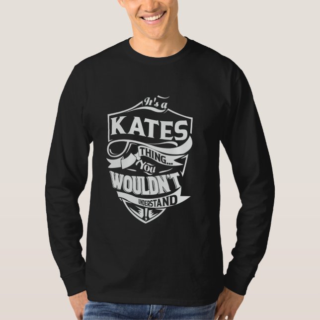 It's a KATES Thing Gifts T-Shirt (Front)