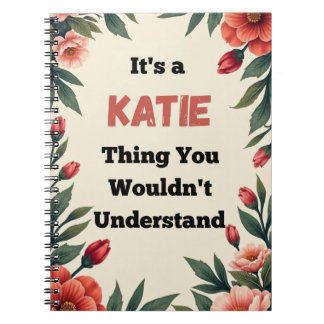 It's a Katie Thing You Wouldn't Understand Notebook