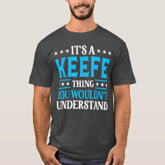 Its A Keefehing Surname Funnyeam Family Last Name  T-Shirt