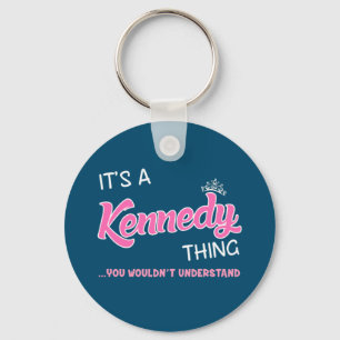 It's a Kennedy thing you wouldn't understand Key Ring