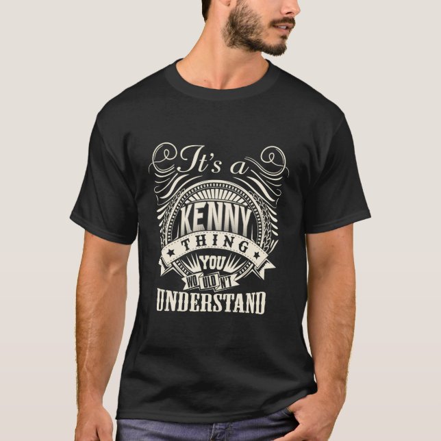 It'S A Kenny Thing You Wouldn'T Understand Kenny F T-Shirt (Front)