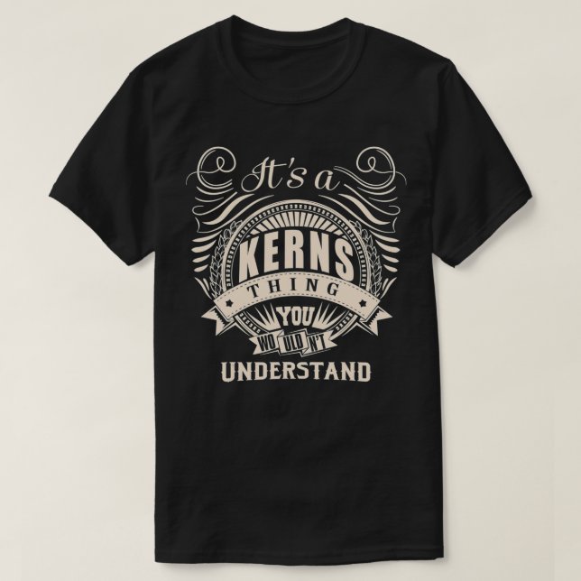 It's a KERNS thing you wouldn't understand Gifts  T-Shirt (Design Front)