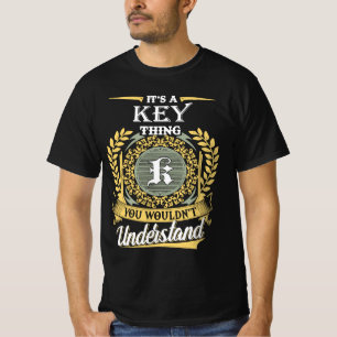 It's A Key Thing You Couldn't Understand T-Shirt