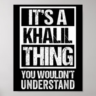 Its A Khalil Thing You Wouldnt Understand Surname Poster