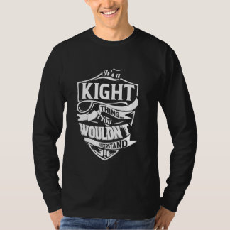 It's a KIGHT Thing Gifts T-Shirt