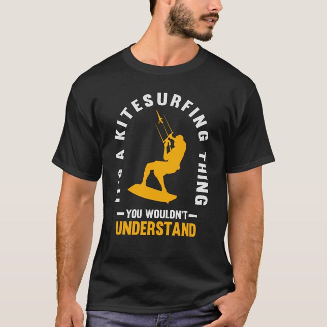 It's a Kitesurfing Thing - Kitesurf T-Shirt (Front)