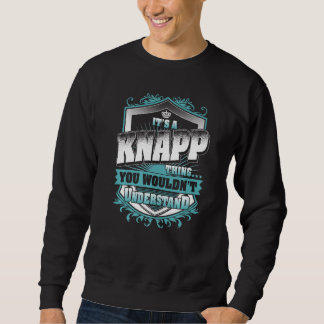 It's A KNAPP Thing You Wouldn't Understand Classic Sweatshirt