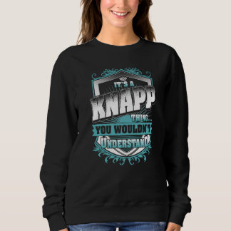It's A KNAPP Thing You Wouldn't Understand Classic Sweatshirt