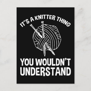 It's A Knitter Thing - You Wouldn't Understand Postcard