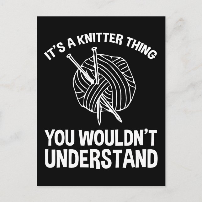It's A Knitter Thing - You Wouldn't Understand Postcard (Front)