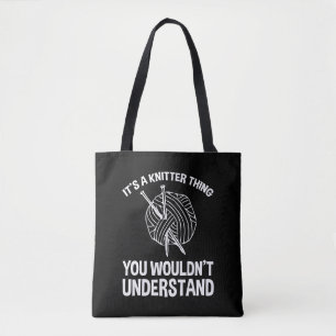 It's A Knitter Thing - You Wouldn't Understand Tote Bag