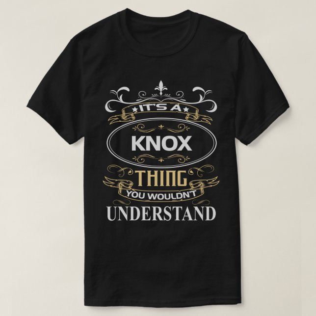 It's A Knox Thing You Wouldn't Understand T-Shirt (Design Front)