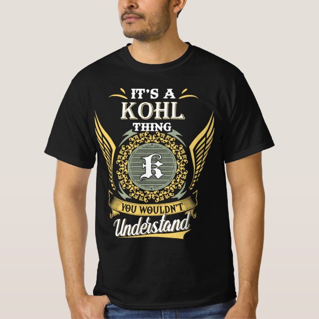 It's A Kohl Thing You Couldn't Understand T-Shirt (Front)
