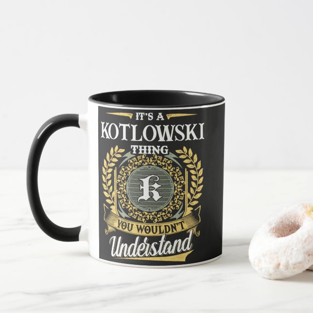 It's a KOTLOWSKI Thing You Wouldn't Understand Mug (With Donut)