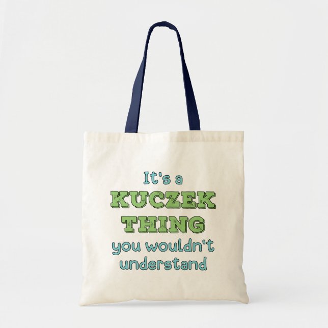 It's a Kuczek Thing Tote Bag (Front)