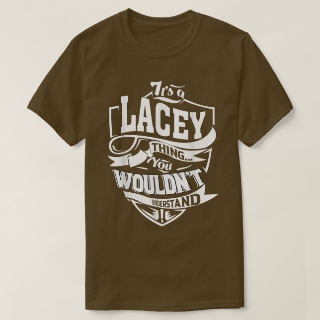 Its a LACEY Thing Gifts  T-Shirt (Design Front)