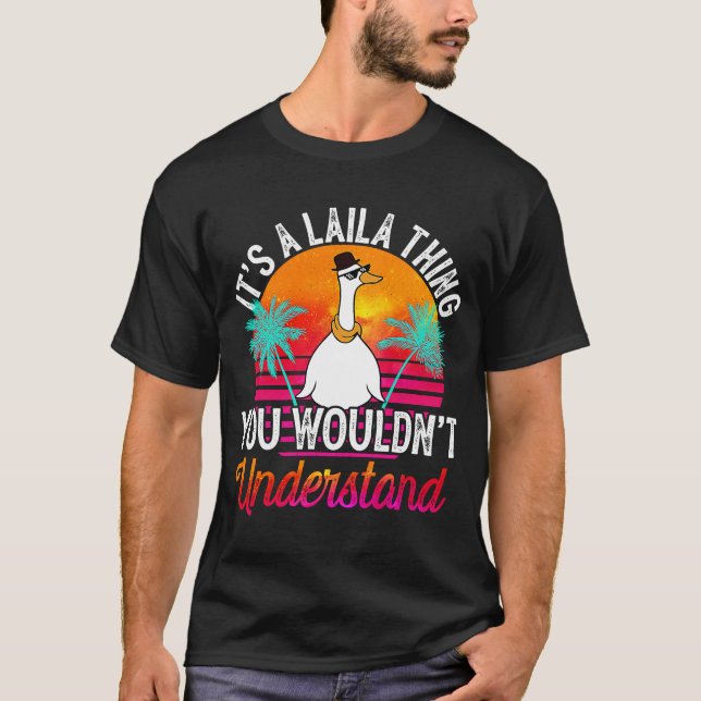 It's A Laila Thing You Wouldn't Understand  Laila  T-Shirt (Front)