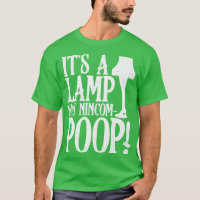Its a Lamp You Nincompoop