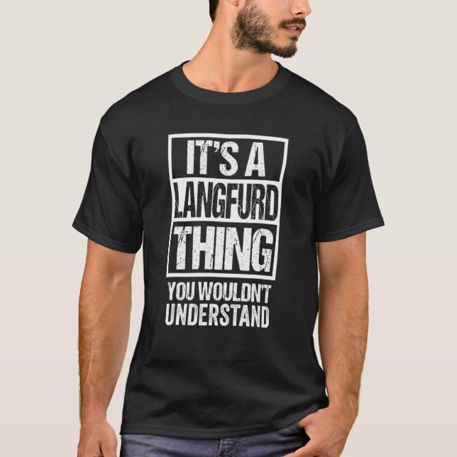 It's A Langfurd Thing You Wouldn't Understand Long T-Shirt (Front)