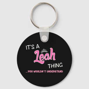 It's a Leah thing you wouldn't understand Key Ring