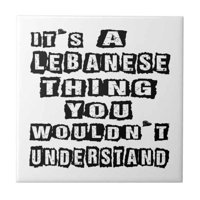 It's a Lebanese thing you wouldn't understand Tile (Front)