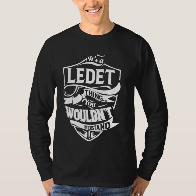 It's a LEDET Thing Gifts T-Shirt (Front)