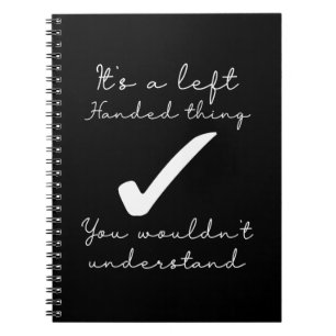 It's A Left Handed Thing - Writing Humor Left Notebook