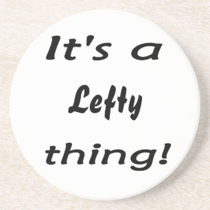 It's a lefty thing! coaster