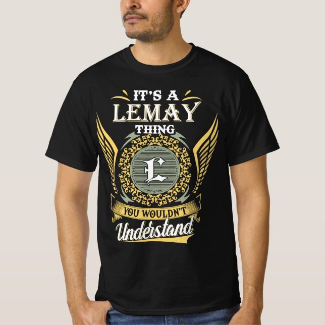 It's A Lemay Thing You Couldn't Understand T-Shirt (Front)