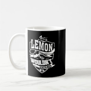 Its a LEMON Thing Gifts Coffee Mug