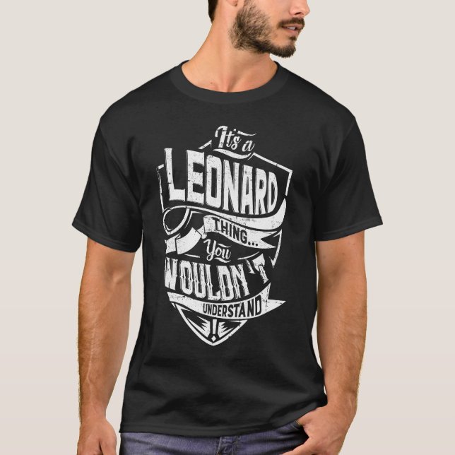 It's a LEONARD thing, You wouldn't understand T-Shirt (Front)