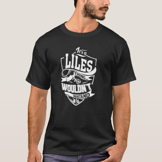 It's a LILES Thing T-Shirt (Front)