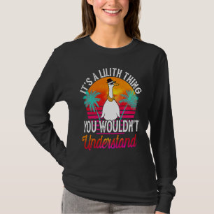 It's A Lilith Thing You Wouldn't Understand Lilit T-Shirt
