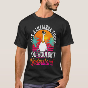 It's A Lillianna Thing You Wouldn't Understand Lil T-Shirt
