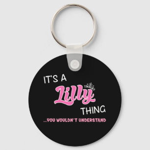 It's a Lilly thing you wouldn't understand name Key Ring