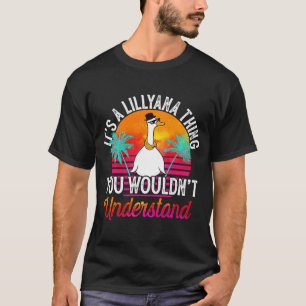 It's A Lillyana Thing You Wouldn't Understand Lil T-Shirt