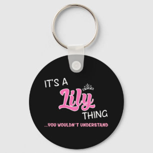 It's a Lily thing you wouldn't understand Key Ring