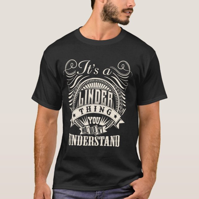 It's A LINDER Thing You Wouldn't Understand LINDER T-Shirt (Front)