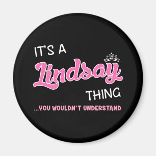 It's a Lindsay thing you wouldn't understand Magnet