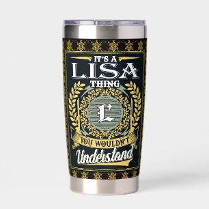 It's A Lisa Thing You Couldn't Understand Insulated Tumbler
