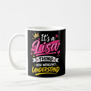 It's a Lisa Thing You Wouldn't Understand Coffee Mug