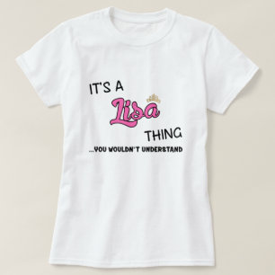It's a Lisa thing you wouldn't understand T-Shirt