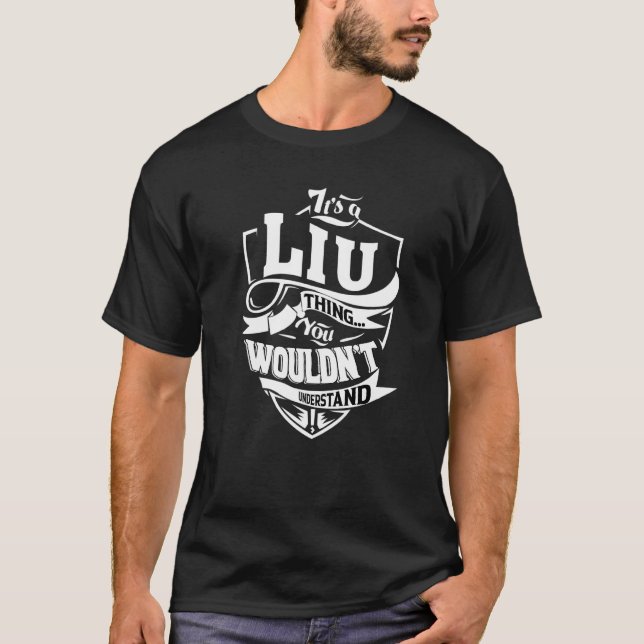 It's A Liu Thing T-Shirt (Front)